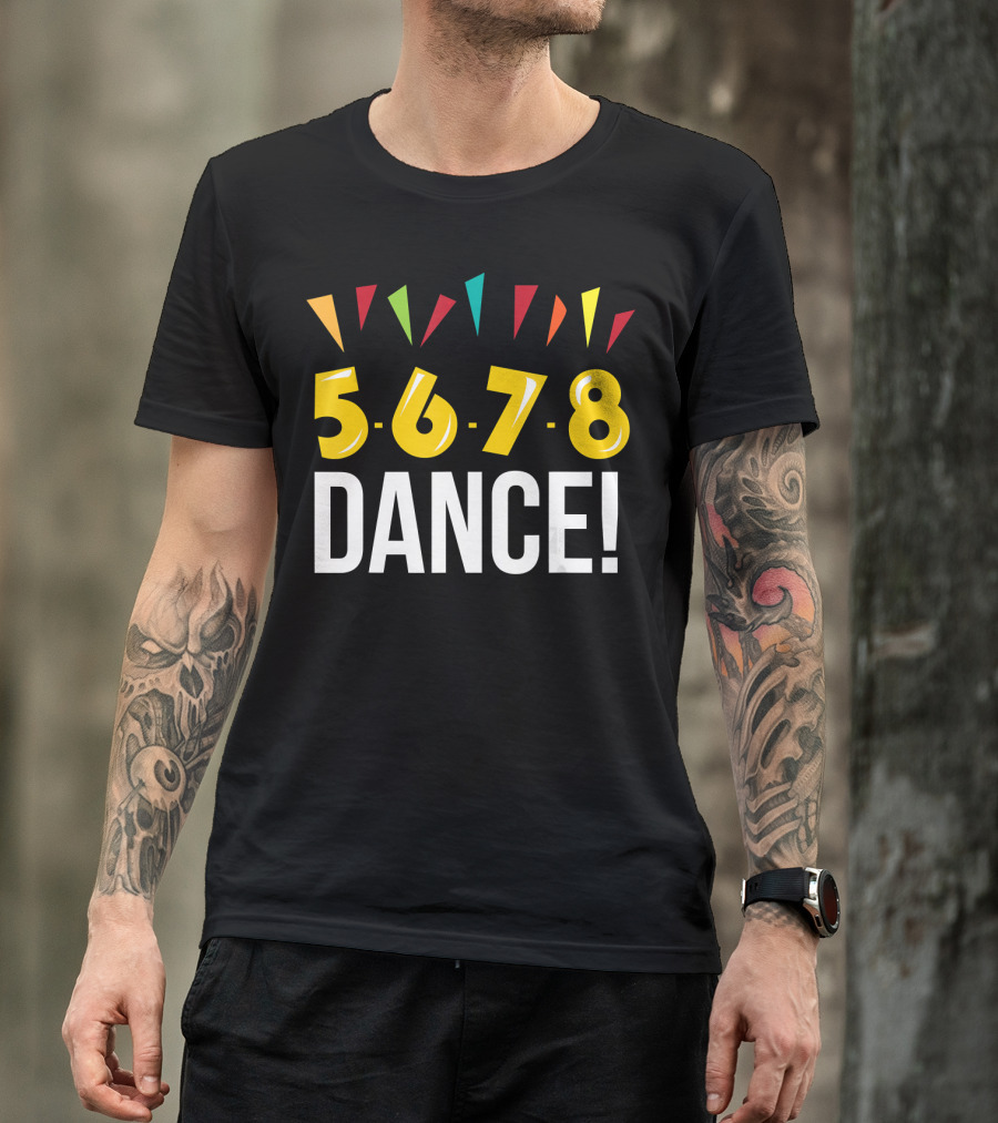 5 6 7 8 Dance Colorful Cool Line Dance Funny T-Shirt