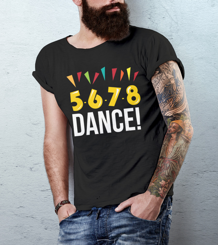 5 6 7 8 Dance Colorful Cool Line Dance Funny T-Shirt