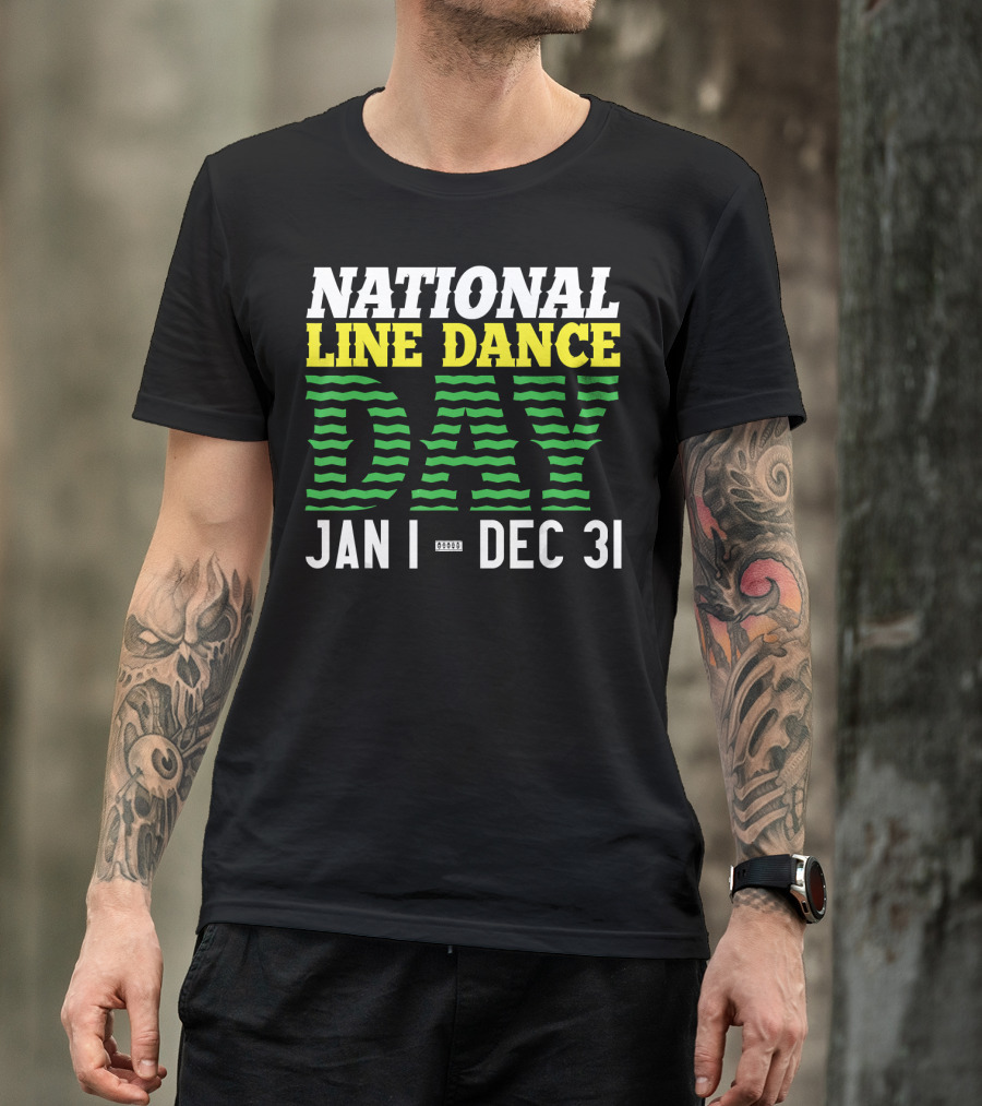 National Line Dance Day Jan 1 Dec 31 T-Shirt