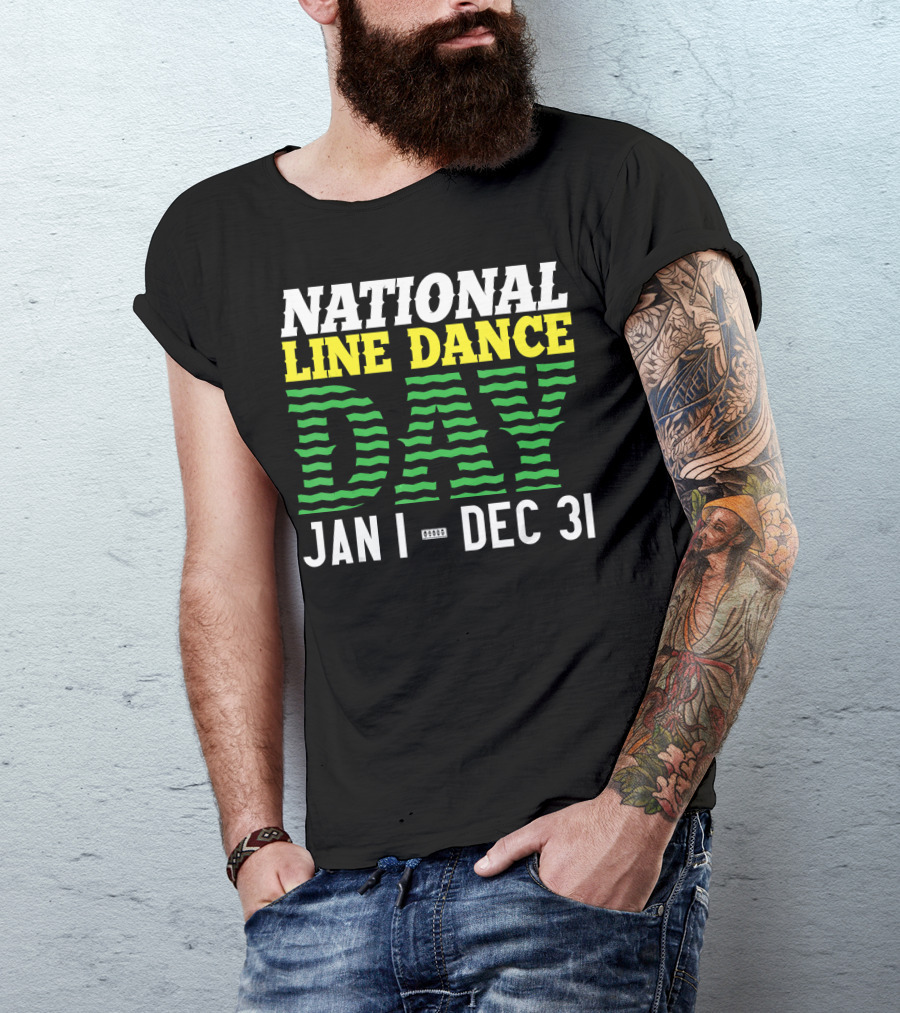 National Line Dance Day Jan 1 Dec 31 T-Shirt