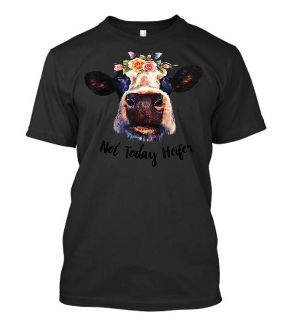 Not Today Heifer Cute Cow With Flower Crown T-Shirt