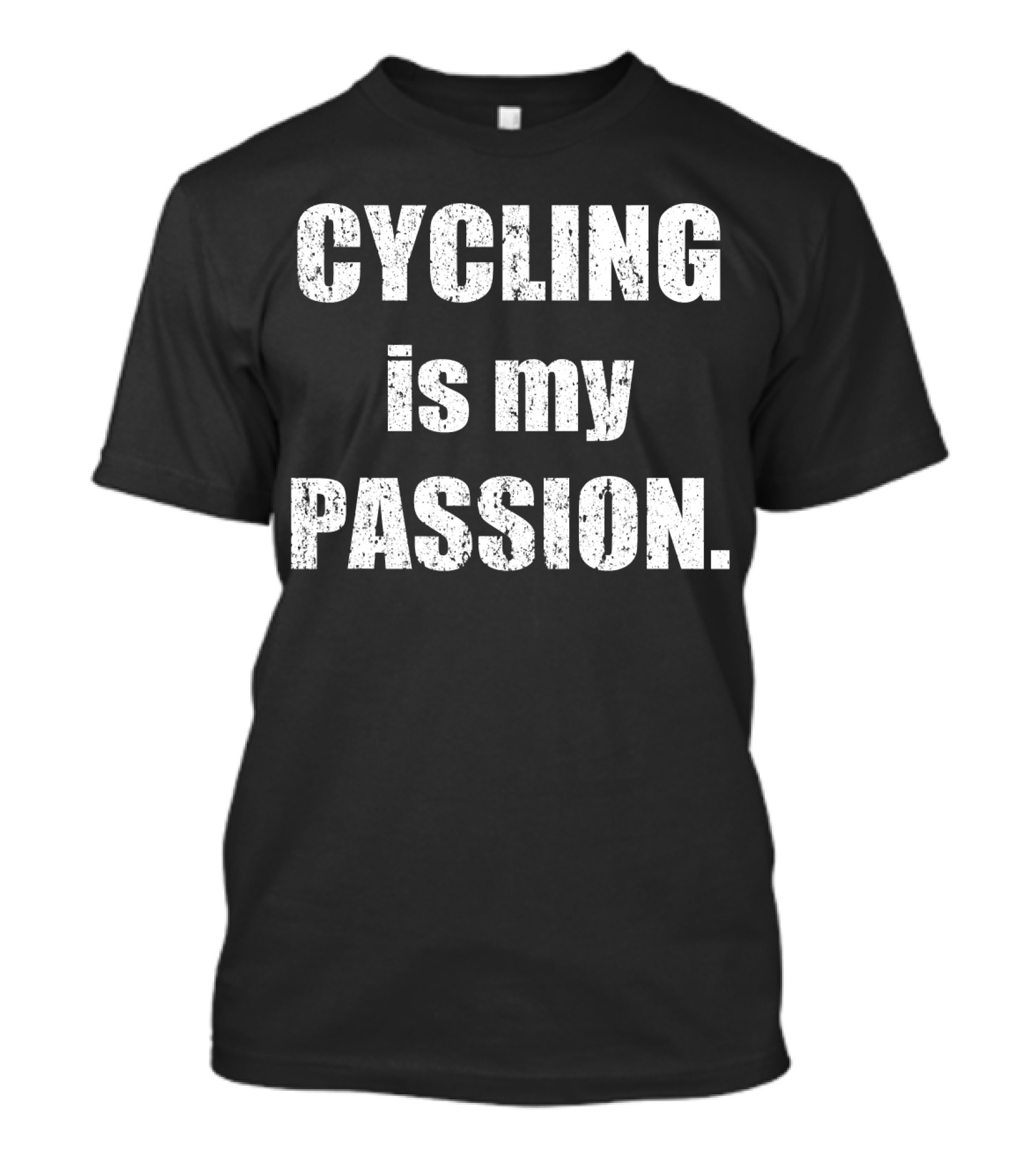 Cycling Is My Passion T-Shirt
