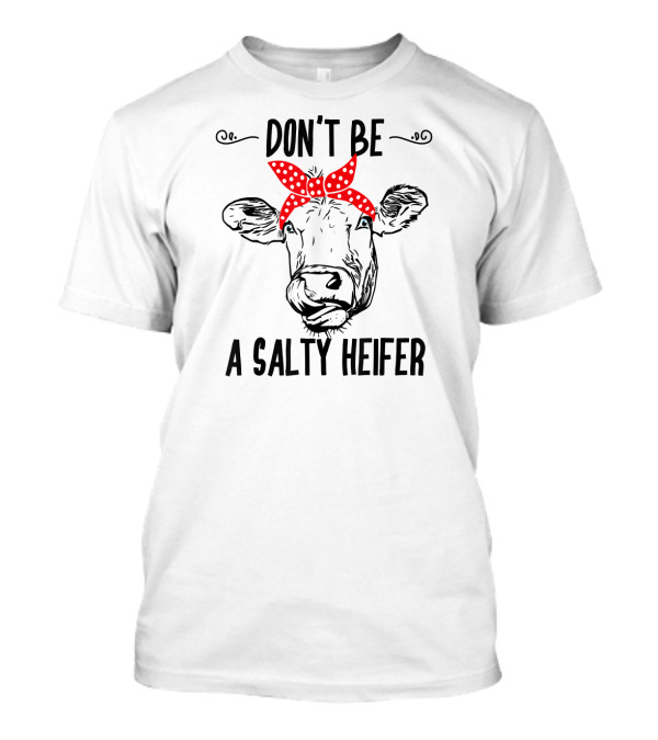 Don't Be A Salty Heifer Red Bandana Cow Lover T-Shirt