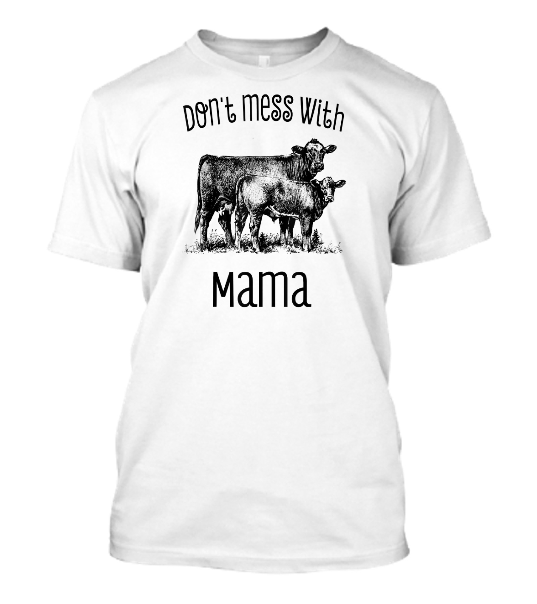 Don't Mess With Mama Cow Family T-Shirt