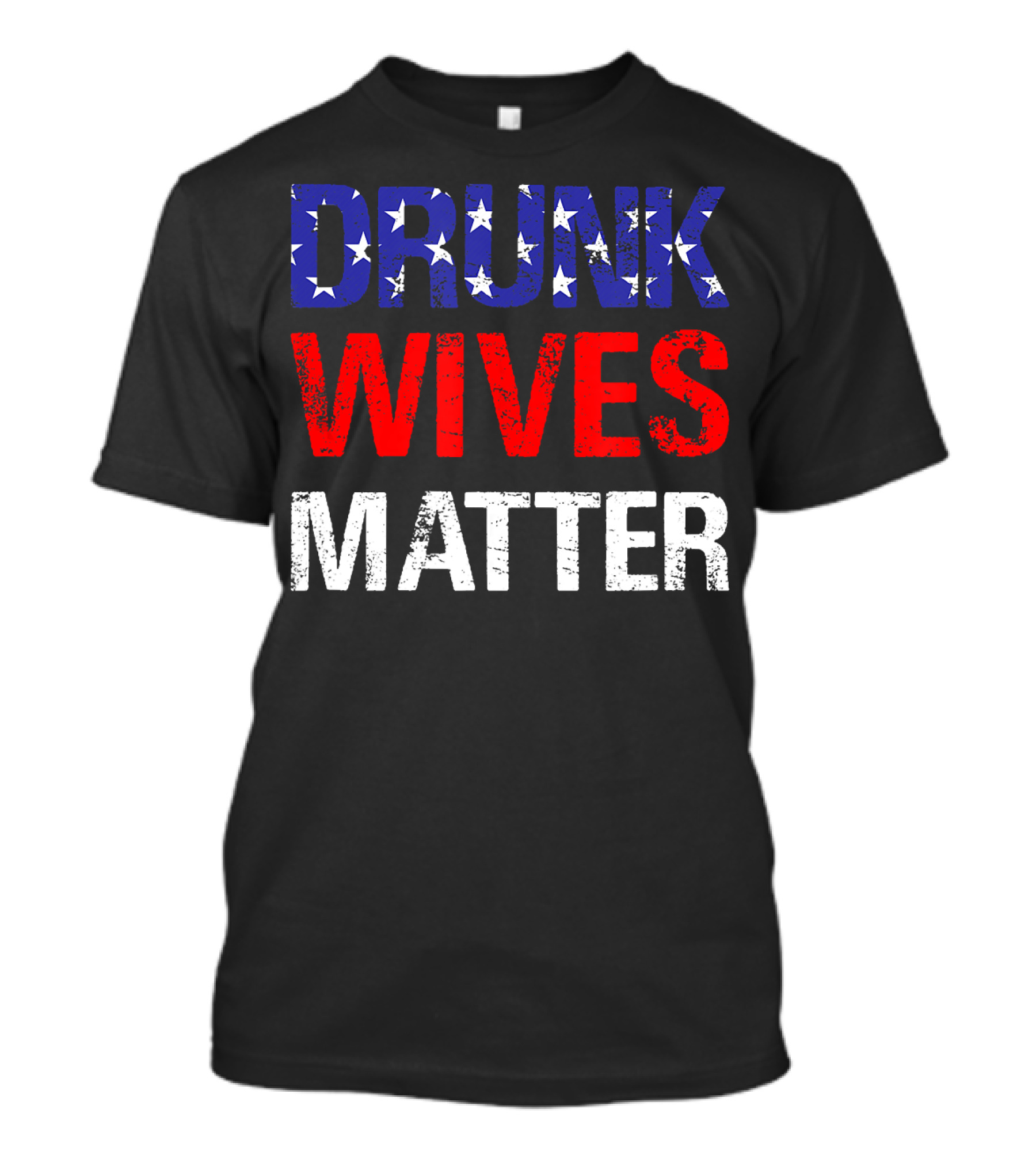 Drunk Wives Matter Stars Stripes 4th Of July T-Shirt