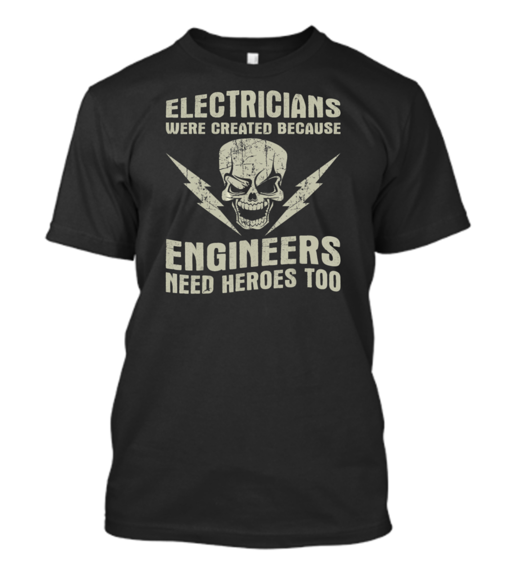 Electricians Were Created Because Engineers Need Heroes Too Skull And Lightning Bolts T-Shirt