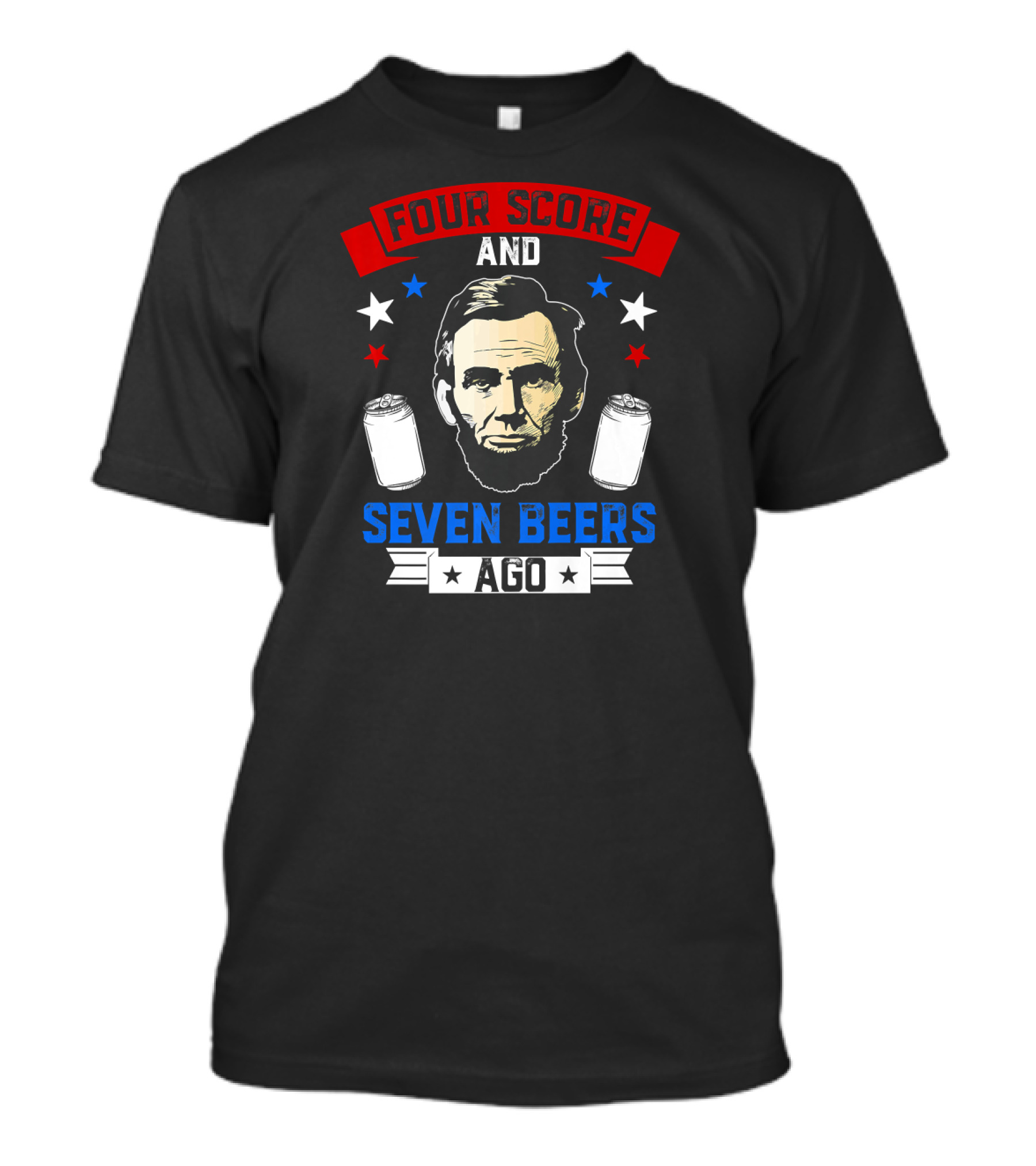 Four Score And Seven Beers Ago Abe Lincoln T-Shirt