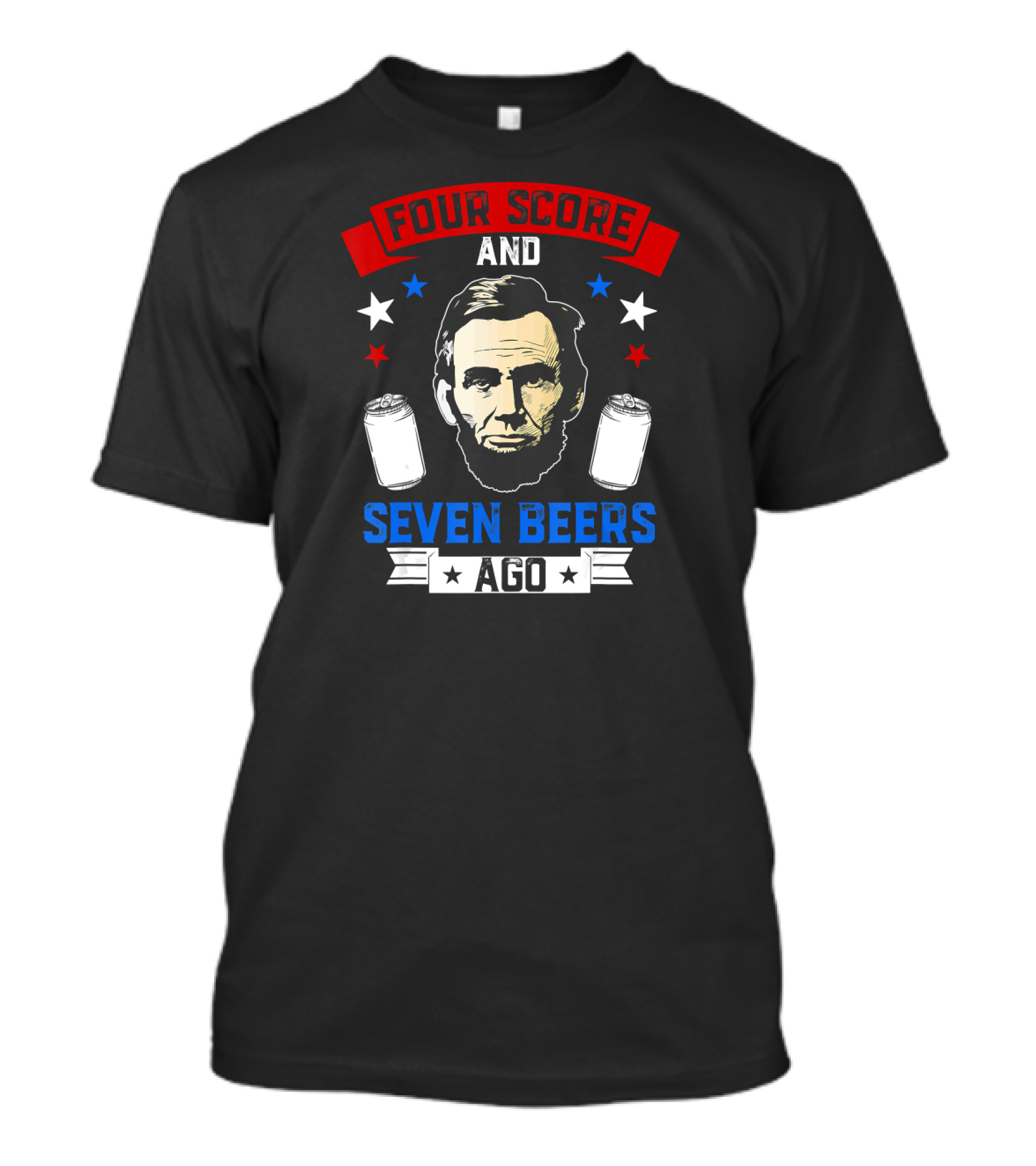 Four Score And Seven Beers Ago Lincoln Cans Patriotic Stars T-Shirt