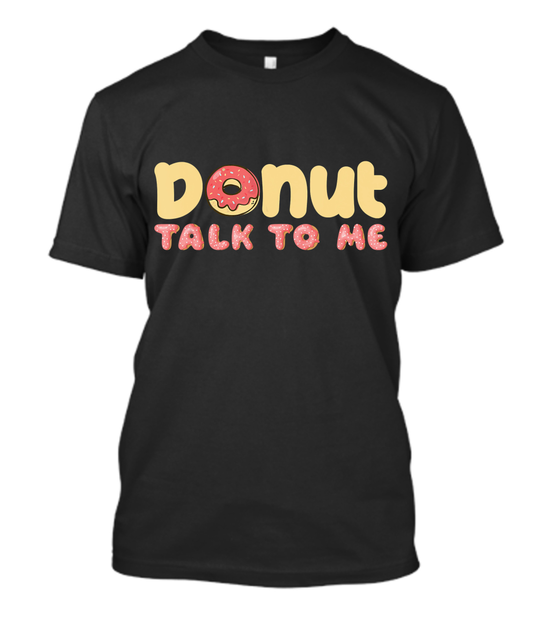 Donut Talk To Me Funny Antisocial Pastry Chef T-Shirt