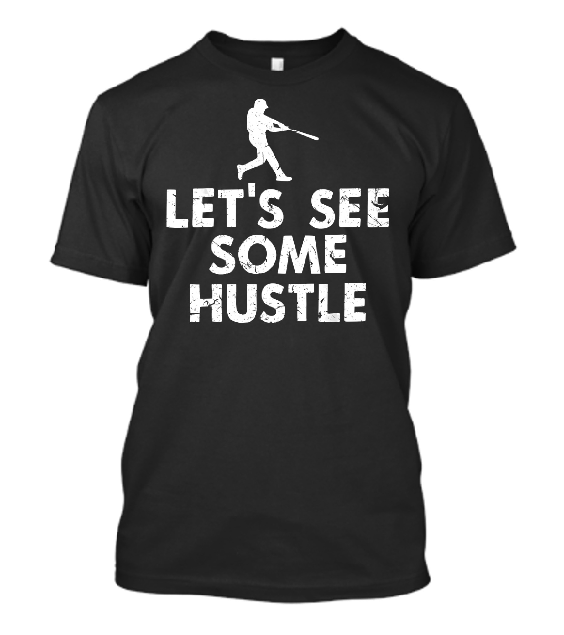 Funny Baseball Coach Let's See Some Hustle T-Shirt