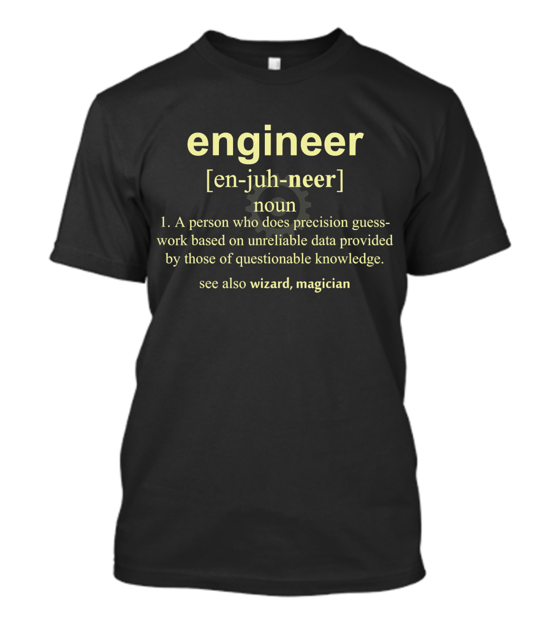 Engineer Noun Definition Funny Precision Guesswork Wizard Magician T-Shirt