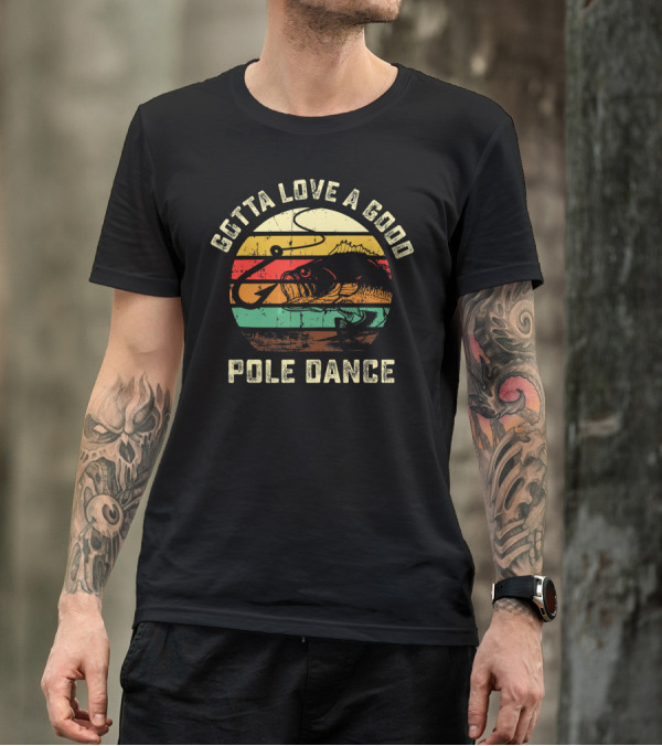 Gotta Love A Good Pole Dance Vintage Fishing Hook And Bass Retro Stripes T-Shirt