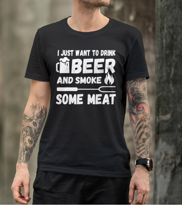 I Just Want To Drink Beer And Smoke Some Meat Funny BBQ Beer Mug T-Shirt