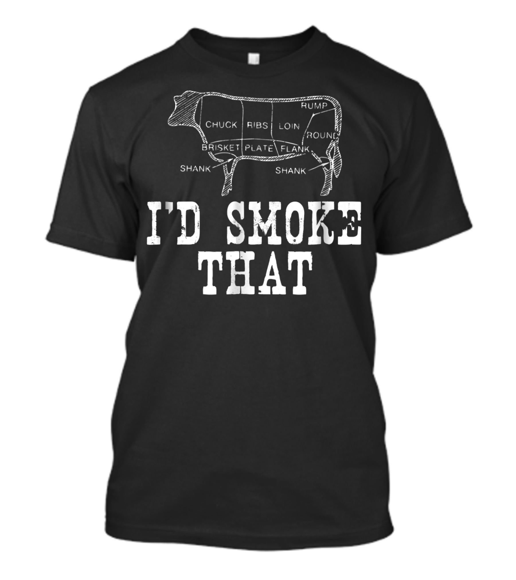 I'd Smoke That Cow BBQ Grillmaster Chuck Brisket Ribs Loin Shank T-Shirt