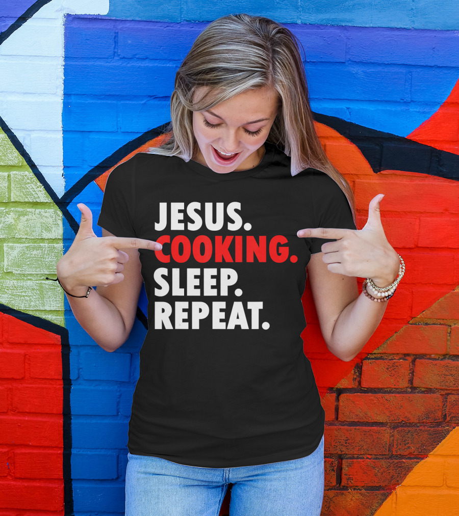 Jesus Cooking Sleep Repeat Hobby Novelty T-Shirt