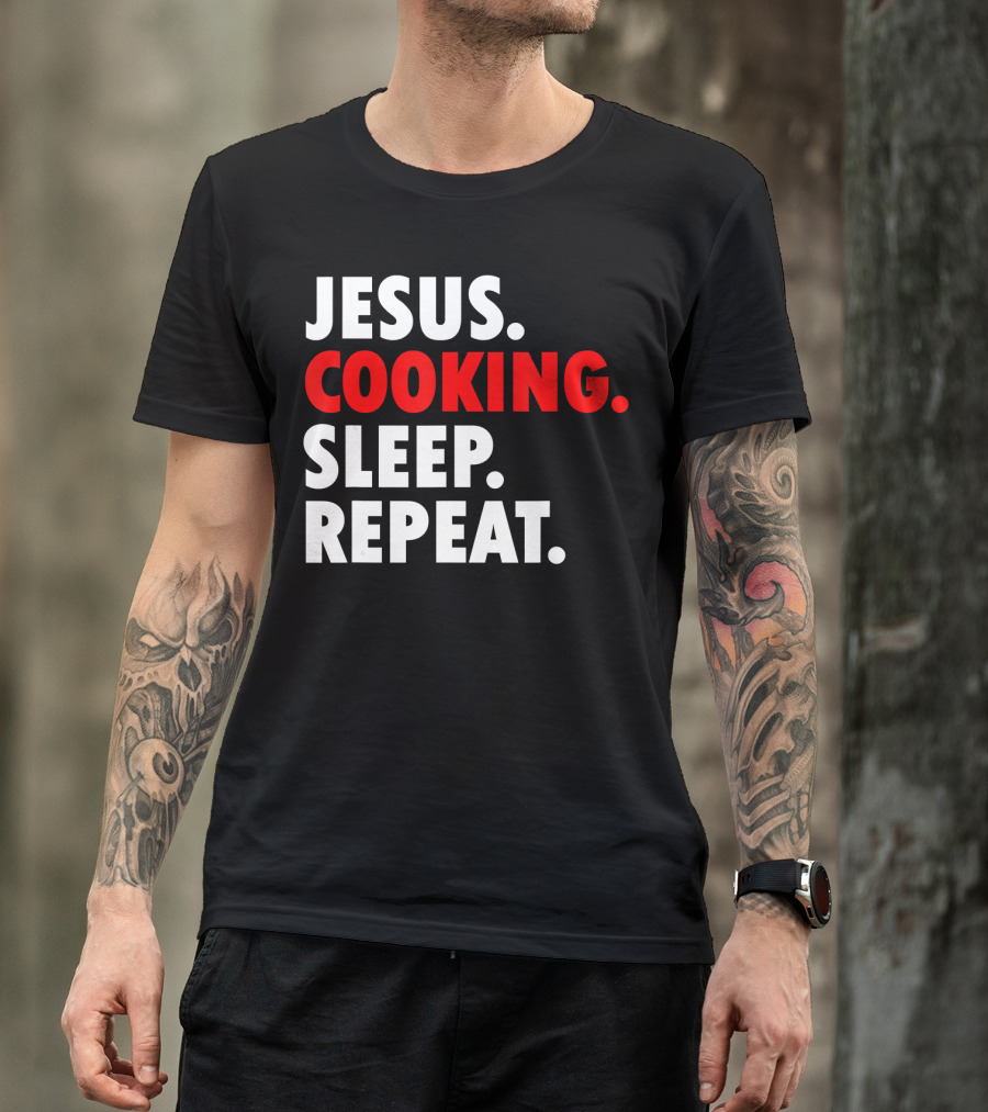 Jesus Cooking Sleep Repeat Hobby Novelty T-Shirt