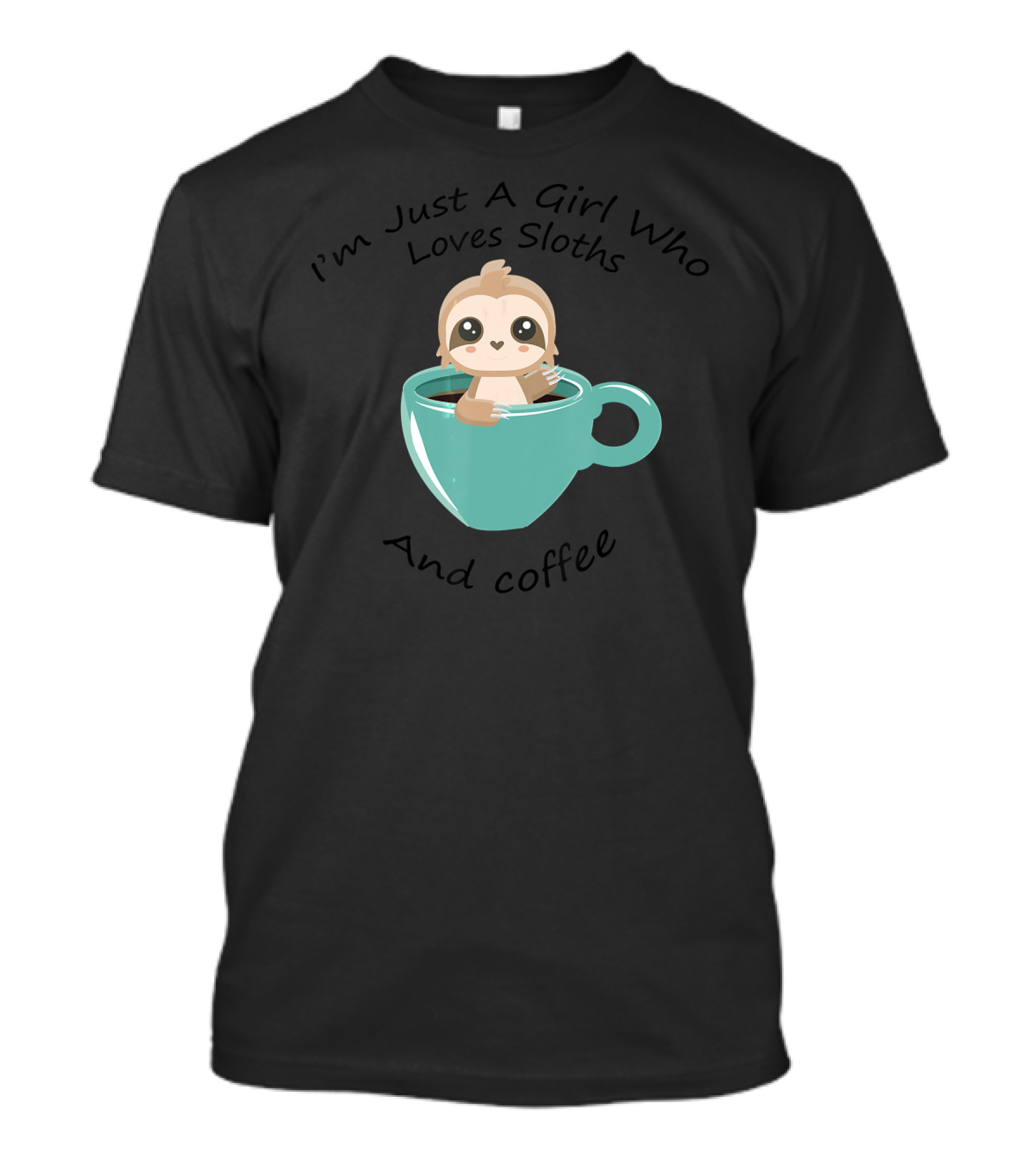 I’m Just A Girl Who Loves Sloths And Coffee T-Shirt