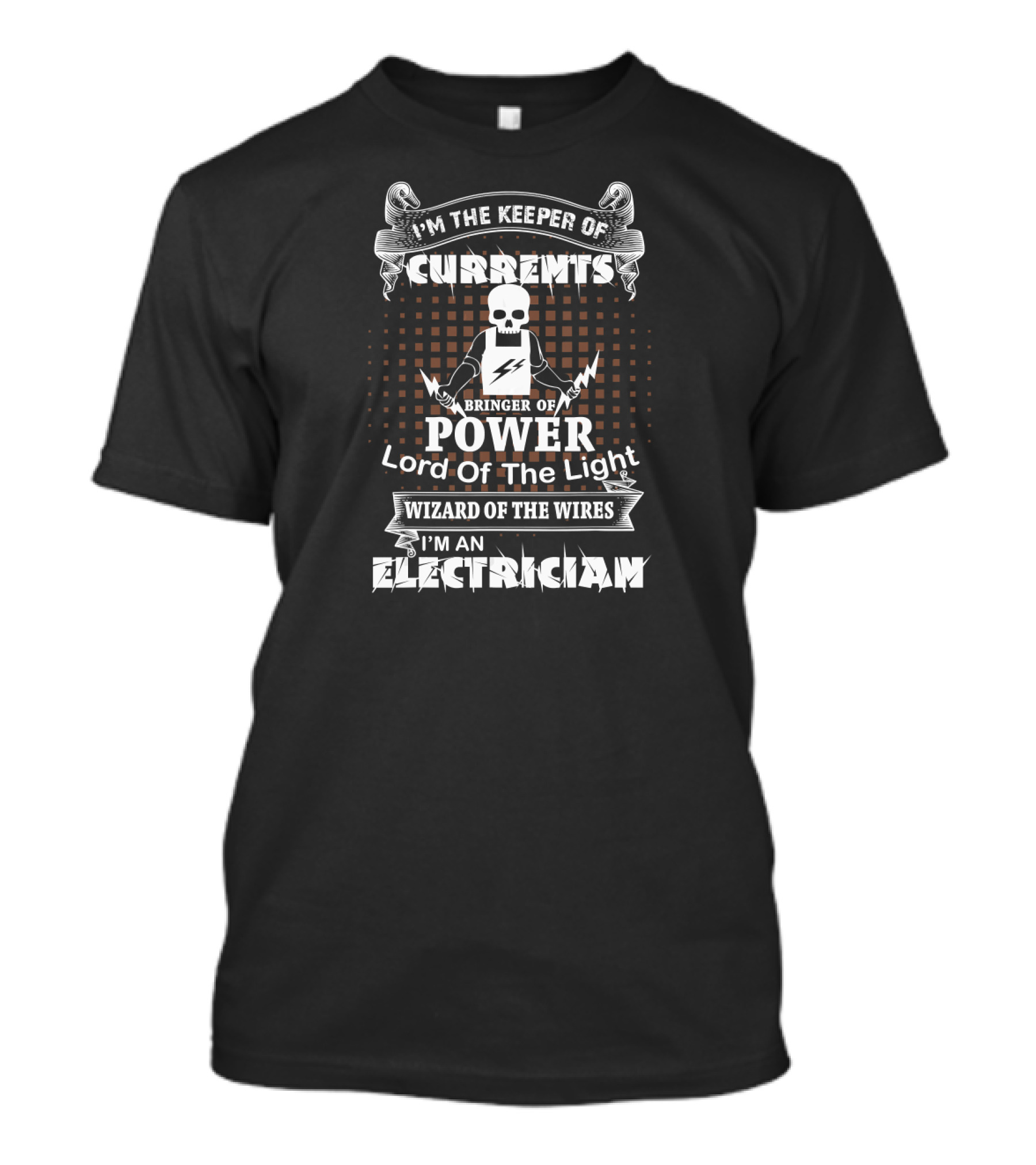 I'm The Keeper Of Currents Bringer Of Power Lord Of The Light Wizard Of The Wires I'm An Electrician T-Shirt