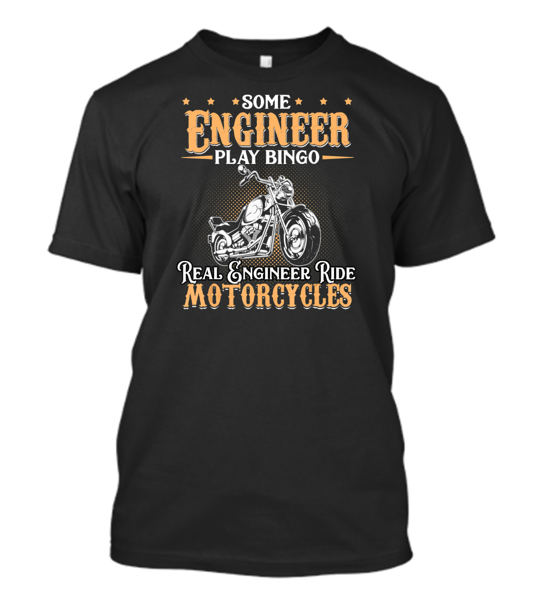 Some Engineer Play Bingo Real Engineer Ride Motorcycles T-Shirt