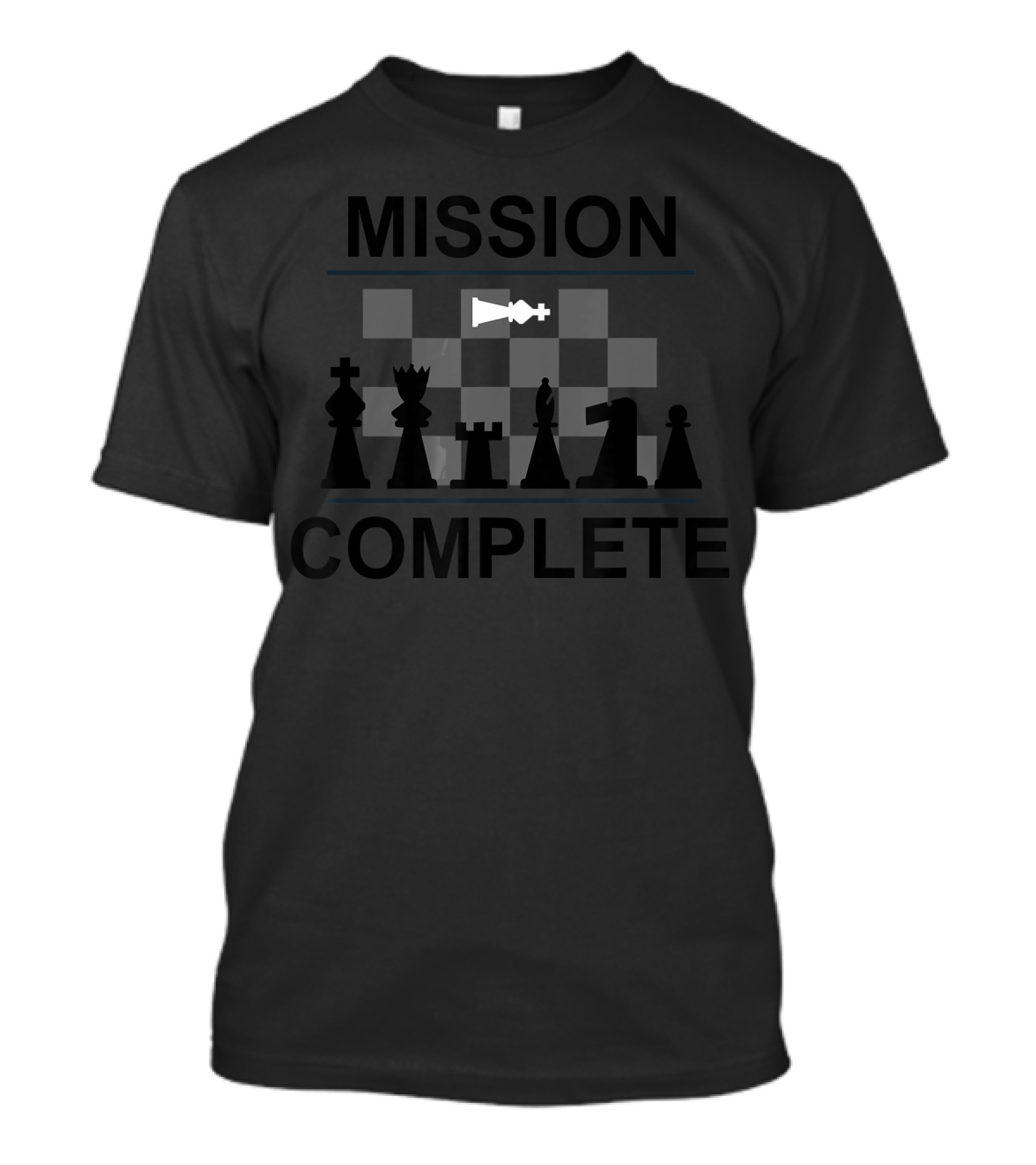 Mission Complete Chess Piece Checkmate Strategy T-Shirt