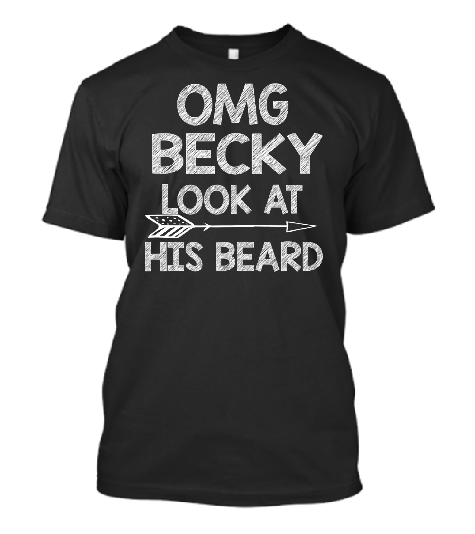 OMG Becky Look At His Beard Arrow T-Shirt
