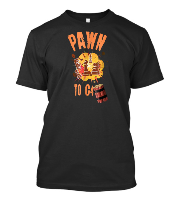 Pawn To C4 Explosively Funny Chess Move With Blast And Dynamite T-Shirt
