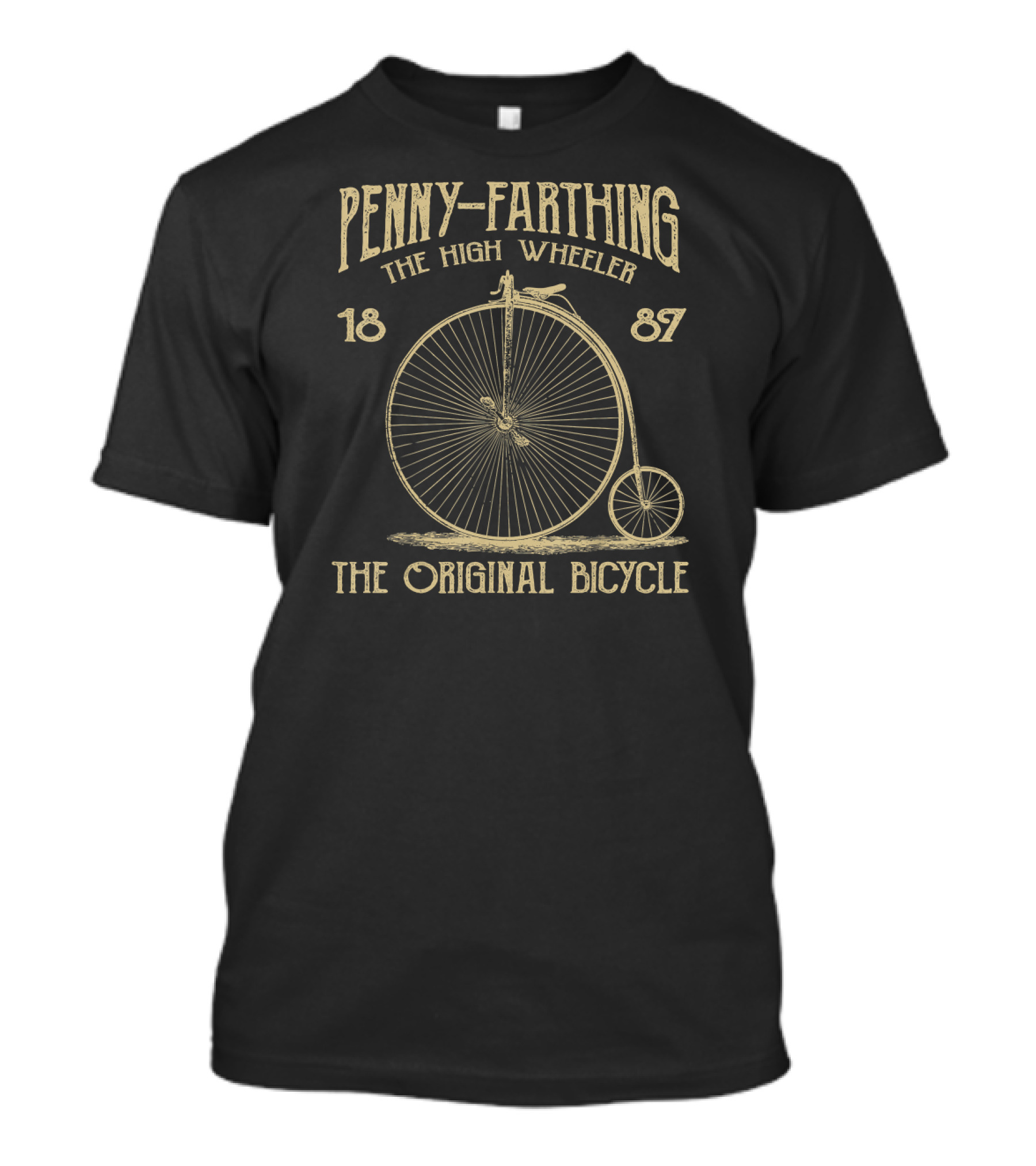 Penny Farthing The High Wheeler 1887 The Original Bicycle T-Shirt