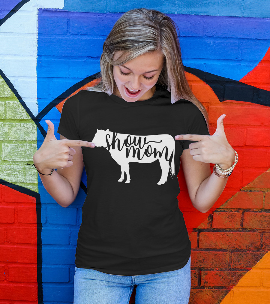 Show Mom Cow Show Mom Cattle T-Shirt