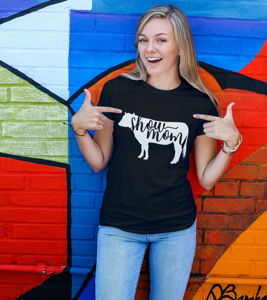 Show Mom Cow Show Mom Cattle T-Shirt