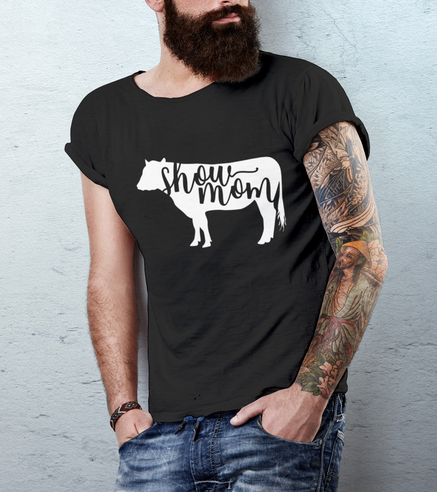 Show Mom Cow Show Mom Cattle T-Shirt