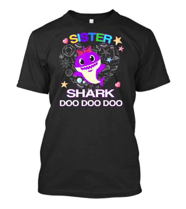 Sister Shark Doo Doo Doo Heart And Star T-Shirt