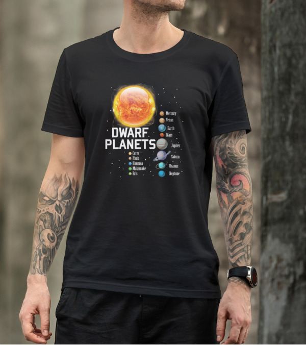 Solar System Sun Planets Dwarf Planets Mercury Venus Earth Mars Jupiter Saturn Uranus Neptune Ceres Pluto Haumea Makemake Eris T-Shirt
