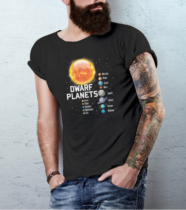 Solar System Sun Planets Dwarf Planets Mercury Venus Earth Mars Jupiter Saturn Uranus Neptune Ceres Pluto Haumea Makemake Eris T-Shirt