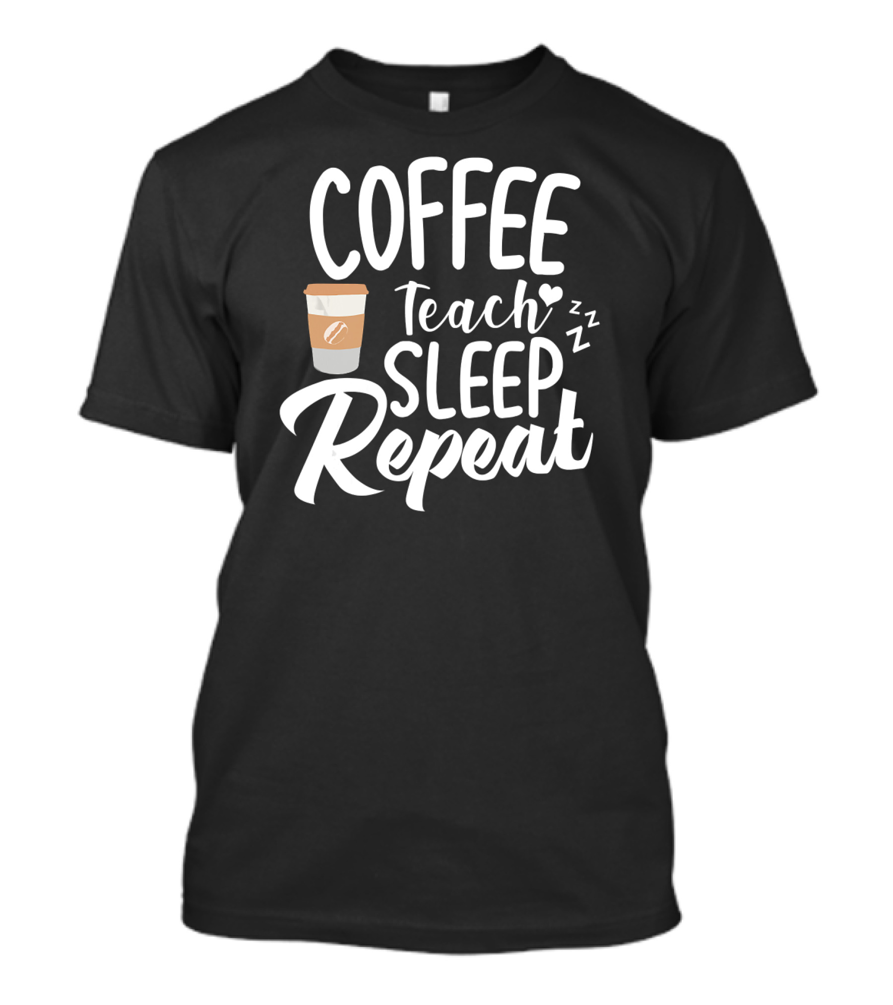 Coffee Teach Sleep Repeat T-Shirt