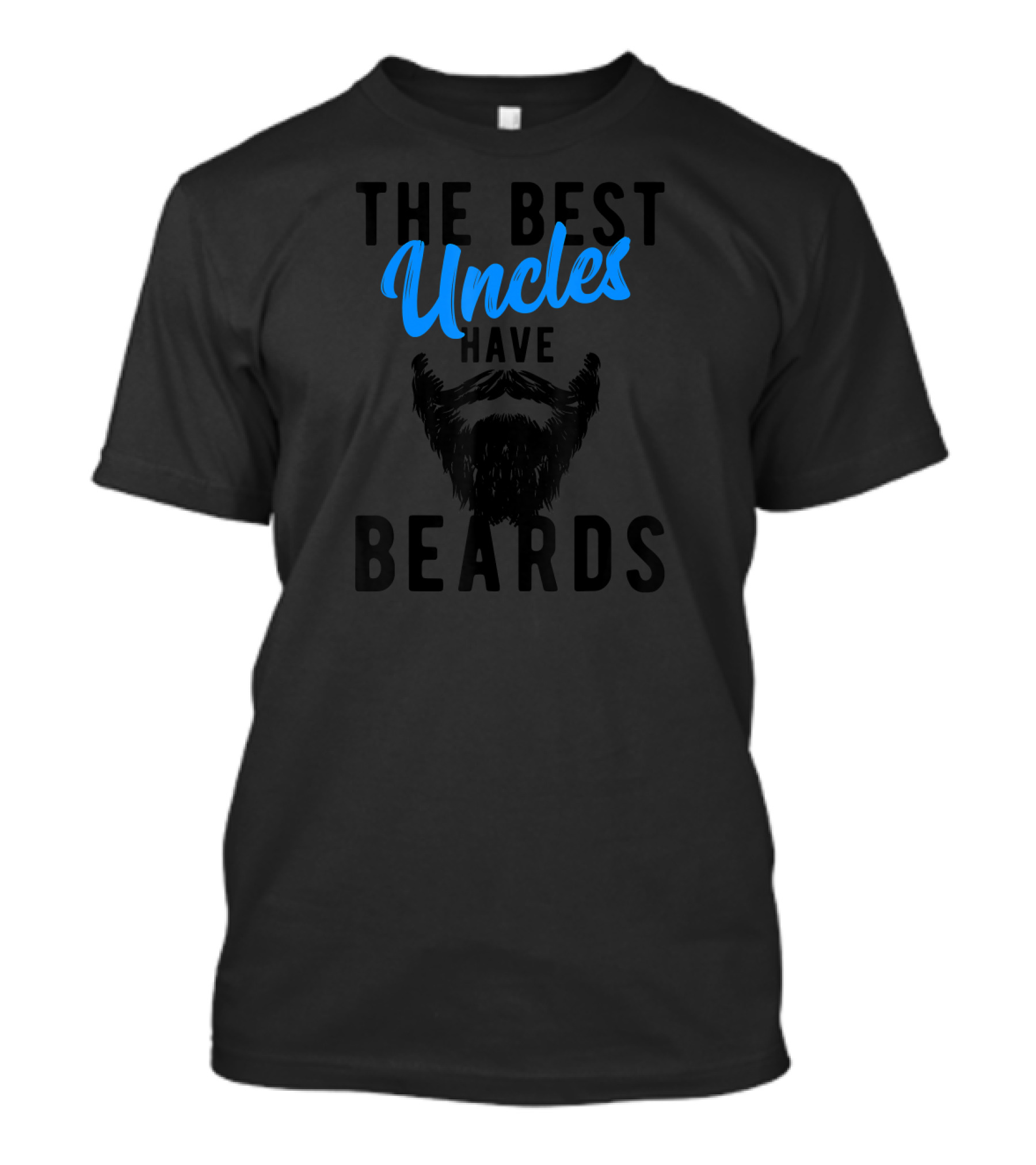 The Best Bearded Uncles Have T-Shirt