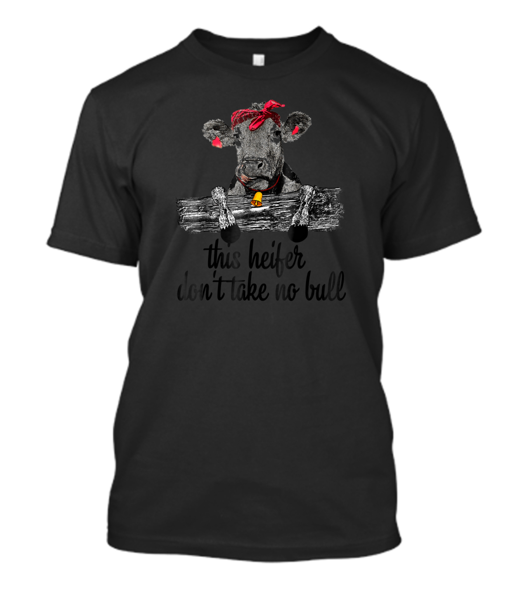 This Heifer Don't Take No Bull Cow With Red Bandana And Bell T-Shirt