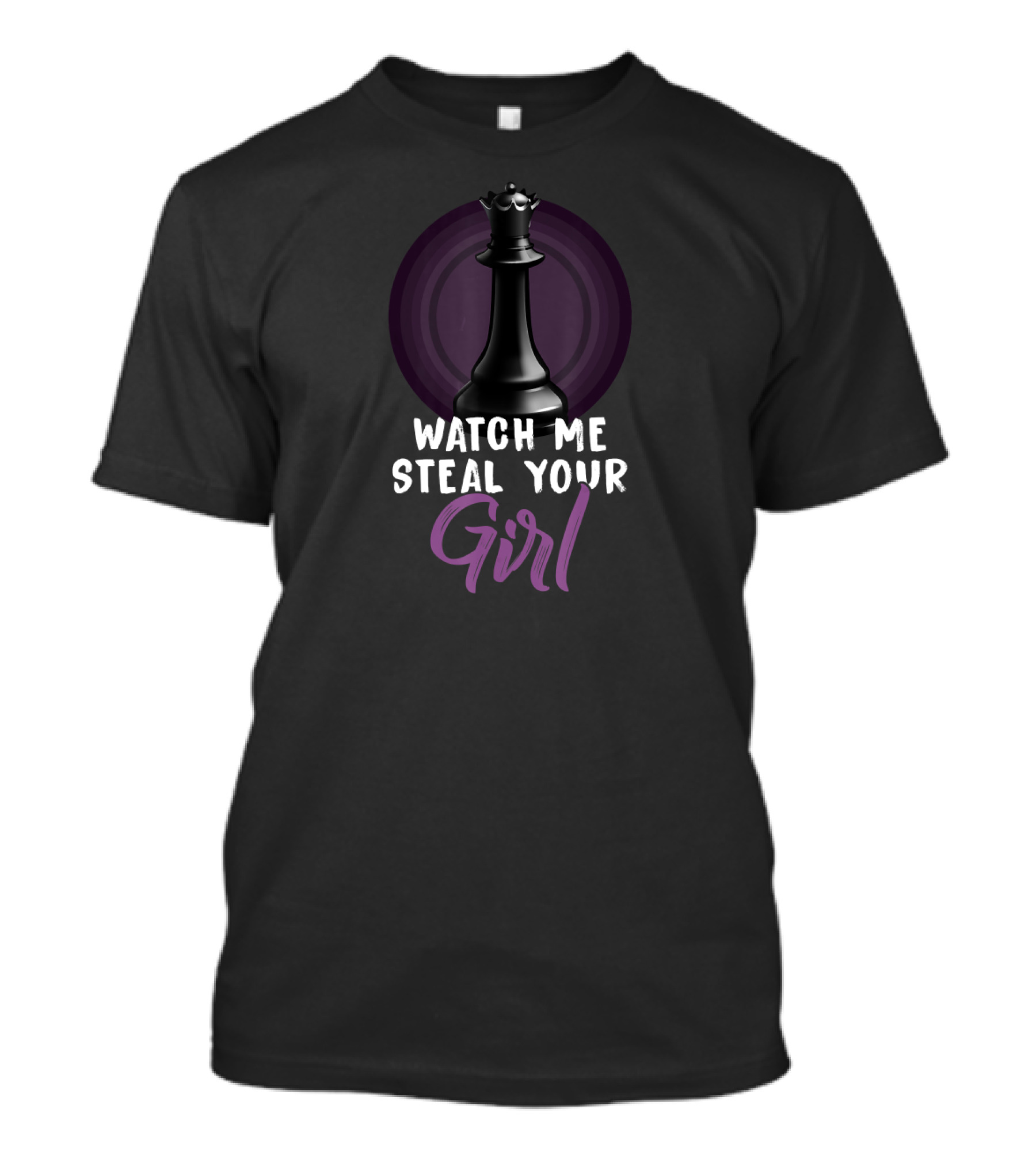 Watch Me Steal Your Girl Chess Piece T-Shirt