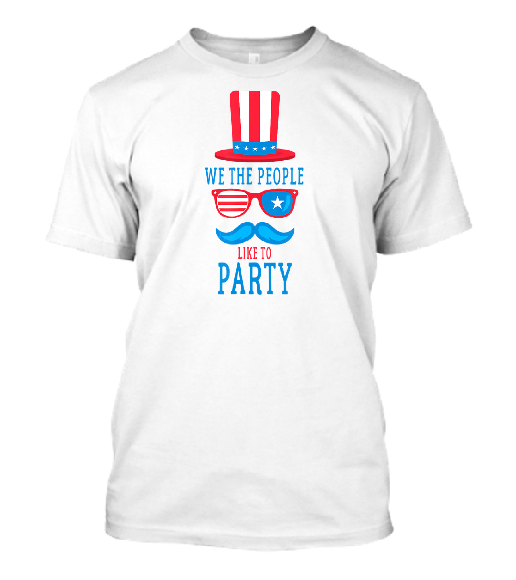 We The People Like To Party Patriotic Beer Hat Sunglasses Moustache T-Shirt