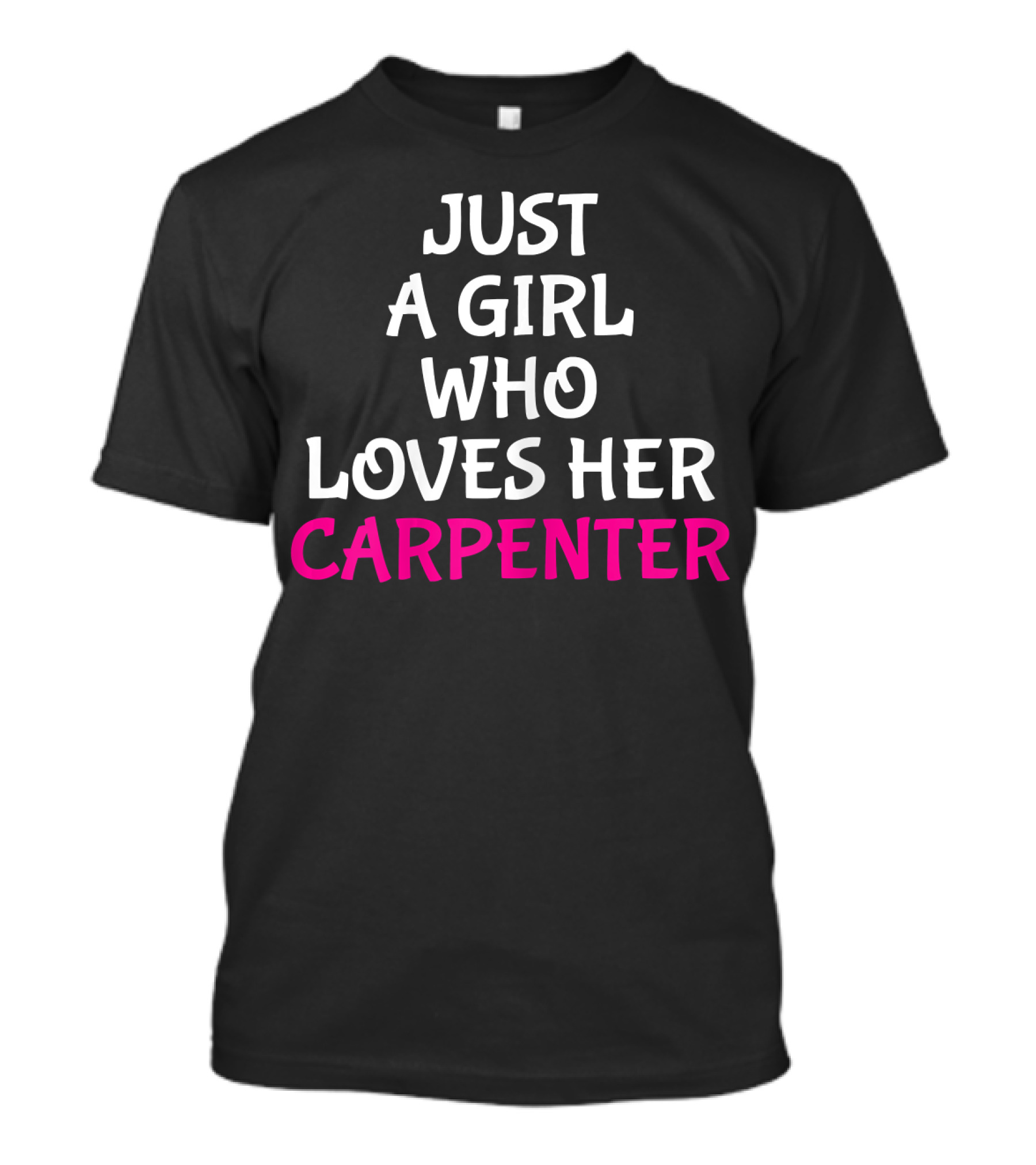 Just A Girl Who Loves Her Carpenter T-Shirt