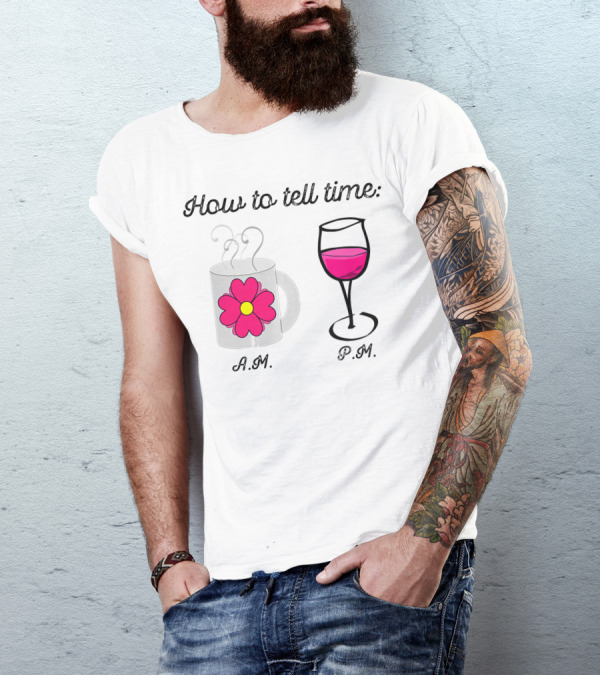 How To Tell Time Coffee A.M. Wine P.M T-Shirt