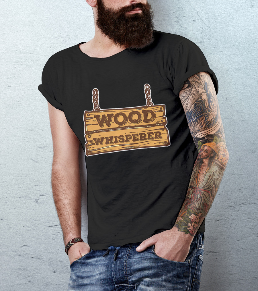 Wood Whisperer Lumberjack Sign T-Shirt