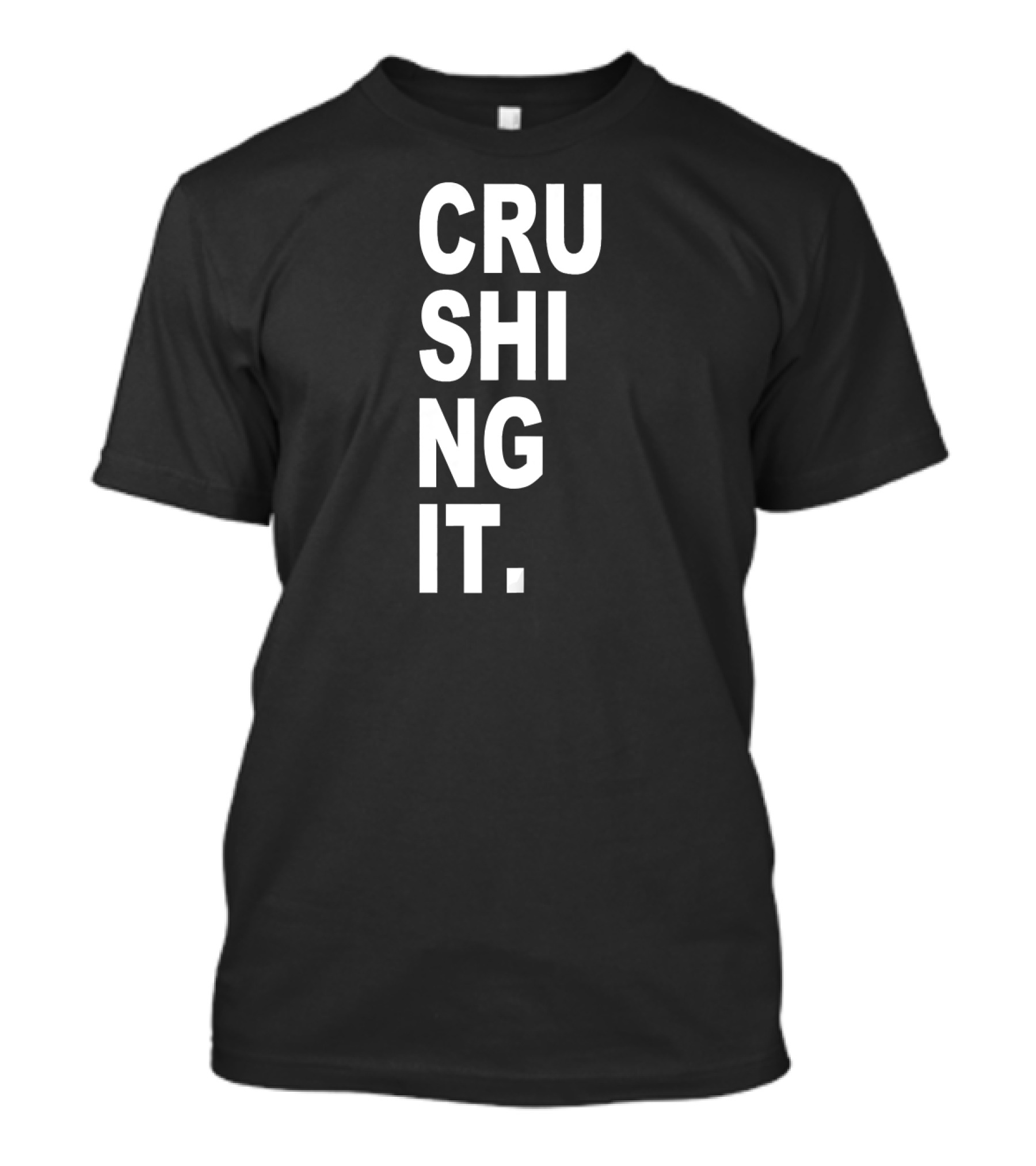 CRUSHING IT Entrepreneur Fitness Motivation Workout T-Shirt