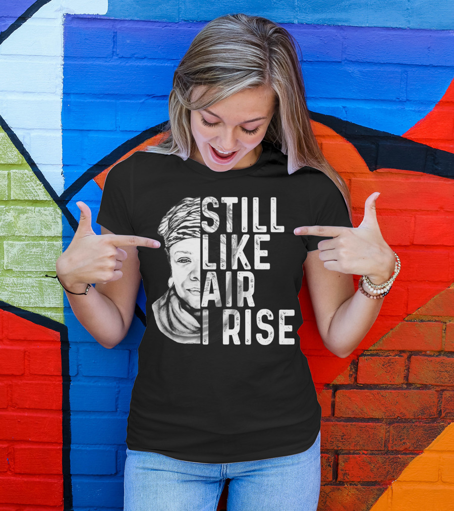 Still Like Air I Rise Portrait T-Shirt