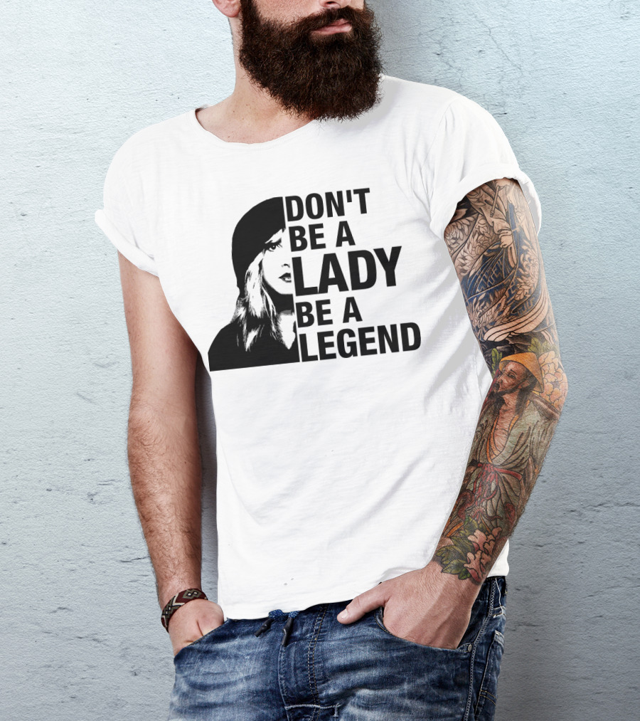 Don't Be A Lady Be A Legend Face T-Shirt