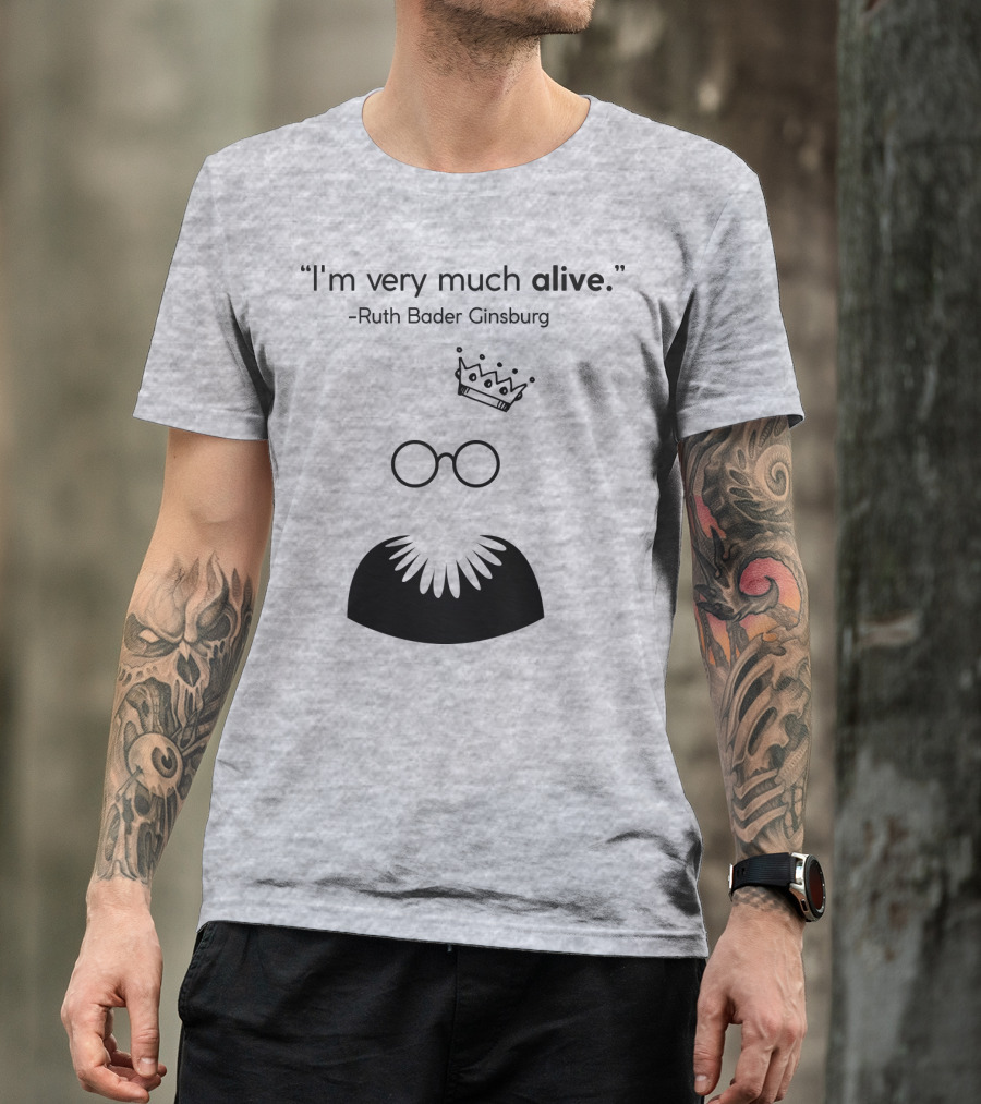 I'm Very Much Alive Ruth Bader Ginsburg Glasses Collar Crown T-Shirt