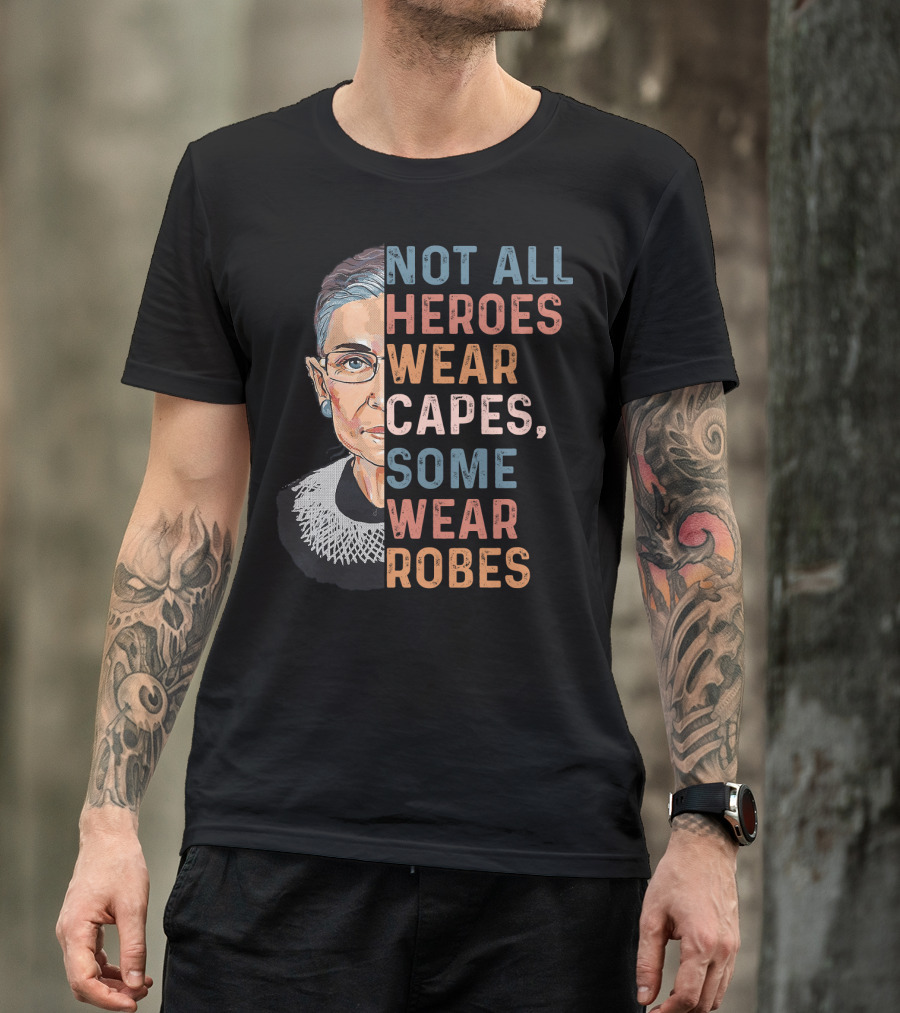 Not All Heroes Wear Capes Some Wear Robes T-Shirt
