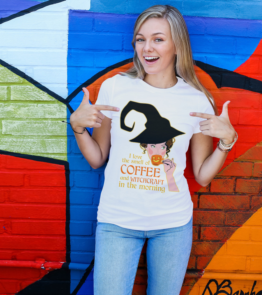 I Love The Smell Of Coffee And Witchcraft In The Morning T-Shirt