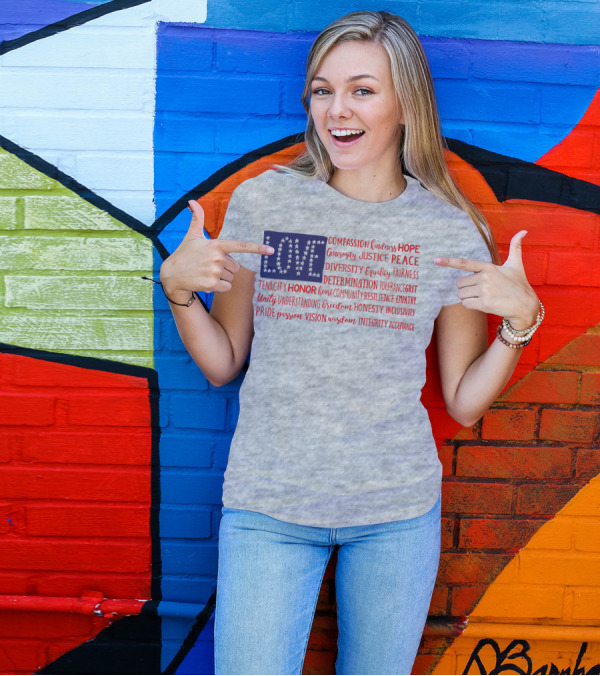 LOVE Compassion Hope Justice Peace Equality Determination Honor Freedom Integrity T-Shirt