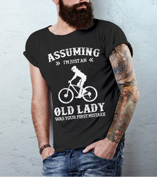 Assuming I'm Just An Old Lady Was Your First Mistake Cycle T-Shirt