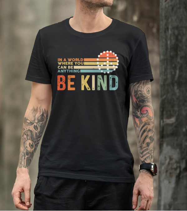 In A World Where You Can Be Anything Be Kind Retro Sunset Stripes T-Shirt